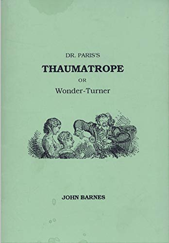 Dr Paris's Thaumatrope: Or Wonder-Turner (9780952394150) by John Barnes