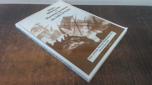 9780952397144: Ships, Shipwrecks and Maritime Incidents Around the Isles of Scilly: No. 3 (Museum Publication S.)