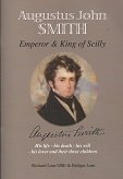 Beispielbild fr Augustus John Smith: Emperor and King of Scilly zum Verkauf von WorldofBooks