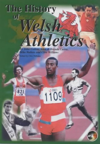 History of Welsh Athletics: Volume 1 (Narrative) and Volume 2 (Statistics) (9780952404156) by John Collins