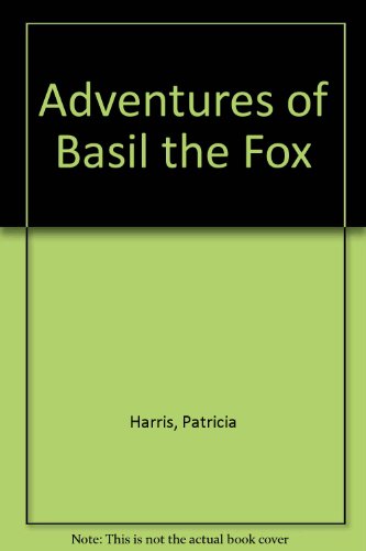 Adventures of Basil the Fox (9780952408505) by Patricia Harris