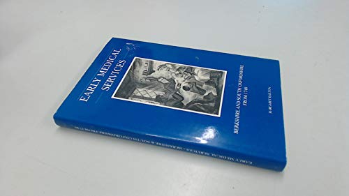 Imagen de archivo de Early Medical Services: Berkshire and South Oxfordshire from 1740 a la venta por WorldofBooks