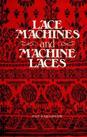 Stock image for Lace Machines and Machine Laces: v. 1 for sale by Dream Books Co.