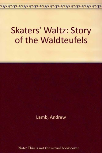 9780952414902: Skaters' Waltz: Story of the Waldteufels