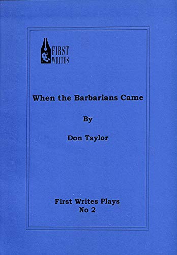 When the barbarians came (First Writes plays) (9780952415930) by Don Taylor