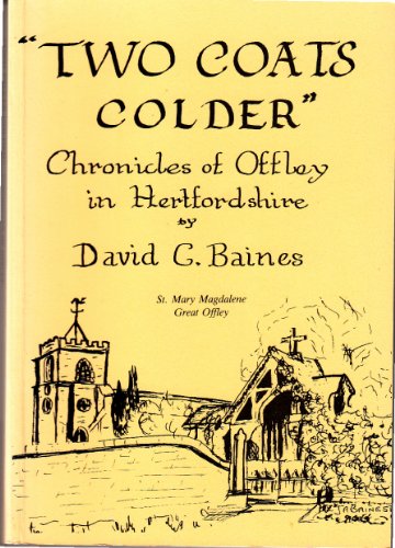 9780952427902: Two Coats Colder: Chronicles of Offley in Hertfordshire