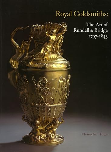 Beispielbild fr Royal Goldsmiths: The Art of Rundell and Bridge, 1797-1830 zum Verkauf von WorldofBooks