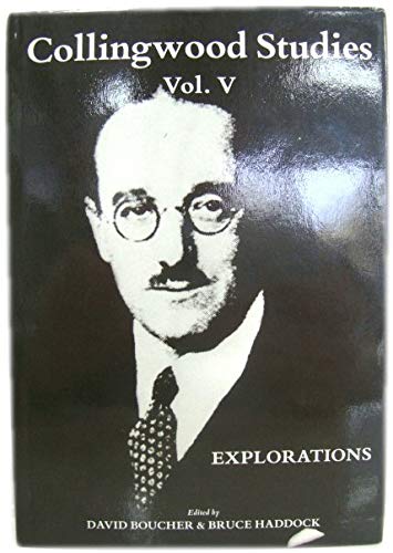 Beispielbild fr Explorations (Collingwood Studies). Volume Five (5). Edited by David Boucher and Bruce Haddock zum Verkauf von G. & J. CHESTERS