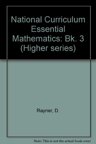 Stock image for National Curriculum Essential Mathematics: Bk. 3 (Higher series) for sale by AwesomeBooks