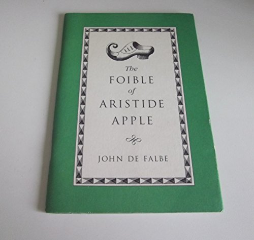 Imagen de archivo de THE FOIBLE OF ARISTIDE APPLE. (SIGNED) a la venta por Any Amount of Books