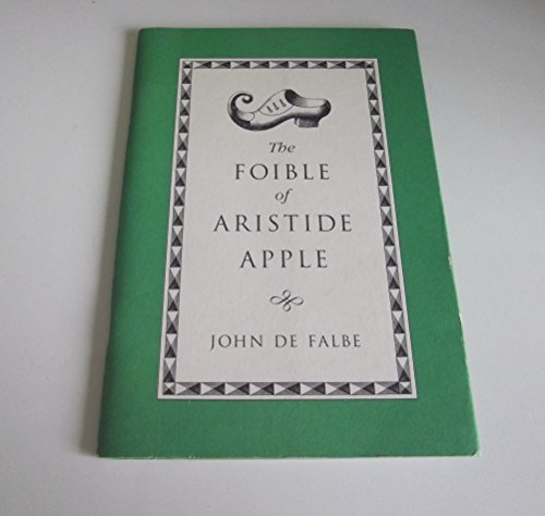 Stock image for THE FOIBLE OF ARISTIDE APPLE. (SIGNED) for sale by Any Amount of Books