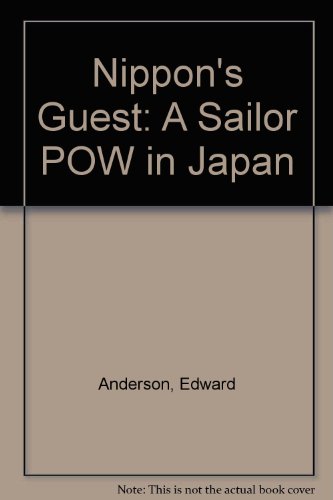 "Nippon's Guest": A Prisoner of War in Japan (9780952451327) by Ted; Rowe Robin Anderson