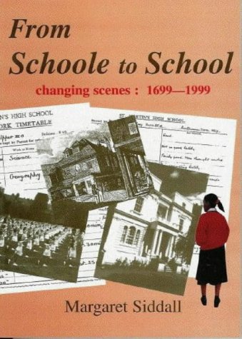 From Schoole to School; Changing Scenes 1699-1999