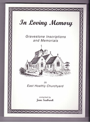 9780952451631: In Loving Memory: Gravestone Inscriptions and Memorials in East Hoathley Churchyard
