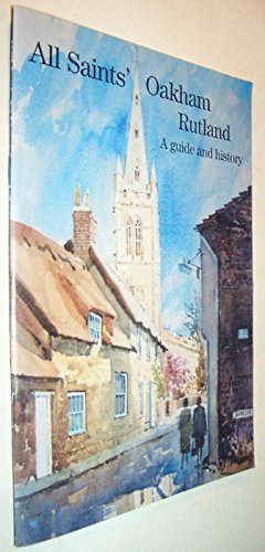 Beispielbild fr All Saints, Oakham, Rutland: a Guide and History zum Verkauf von WorldofBooks