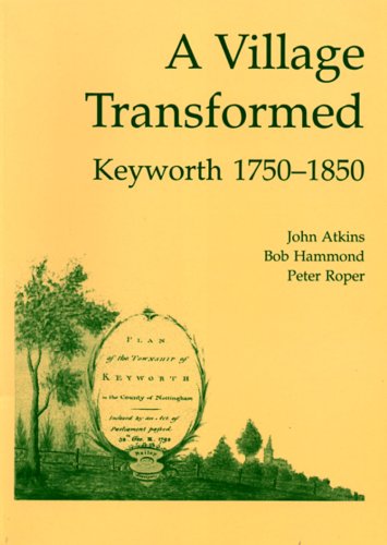 9780952460213: A Village Transformed: Keyworth, 1750-1850