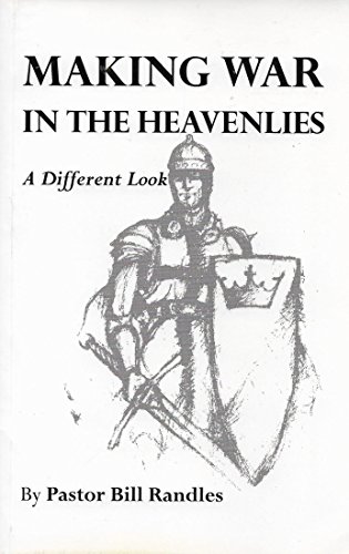 Stock image for Making War in the Heavenlies: A Different Look at Spiritual Warfare for sale by Wonder Book