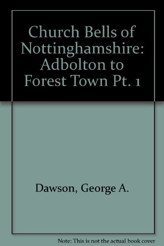 Beispielbild fr The Church Bells of Nottinghamshire Part One Adbolton to Forest Town. zum Verkauf von Plurabelle Books Ltd