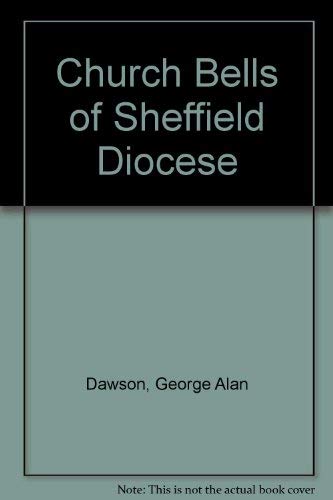 The Church Bells of the Diocese of Sheffield in the County of Yorkshire