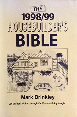Beispielbild fr The Housebuilder's Bible 1998-99: An Insider's Guide to the Construction Jungle (The Housebuilder's Bible: An Insider's Guide to the Construction Jungle) zum Verkauf von WorldofBooks