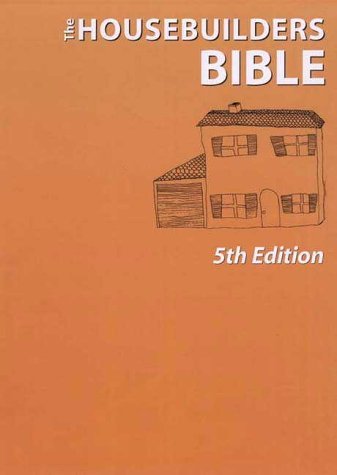 Beispielbild fr The Housebuilder's Bible: An Insider's Guide to the Construction Jungle, 5th Edition zum Verkauf von WorldofBooks