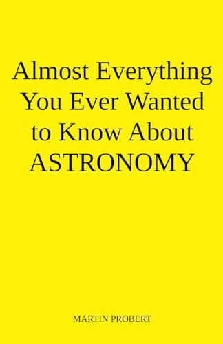 Imagen de archivo de Almost Everything You Ever Wanted to Know About Astronomy: 48 Lively Conversations About the Night Sky a la venta por Buchpark