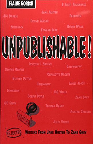 Beispielbild fr Unpublishable!: Rejected Writers from Jane Austen to Zane Grey zum Verkauf von Robinson Street Books, IOBA