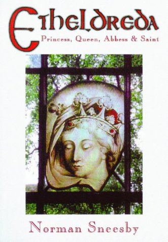 Beispielbild fr Etheldreda: Princess, Queen, Abbess and Saint zum Verkauf von WorldofBooks