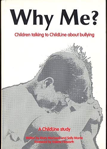 Beispielbild fr Why Me?: Children Talking to Childline About Bullying zum Verkauf von AwesomeBooks