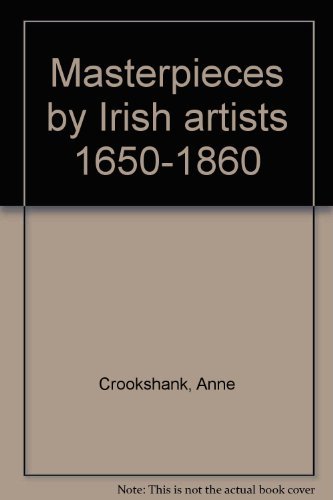 Imagen de archivo de MASTERPIECES BY IRISH ARTISTS 1660-1860 a la venta por Don Kelly Books