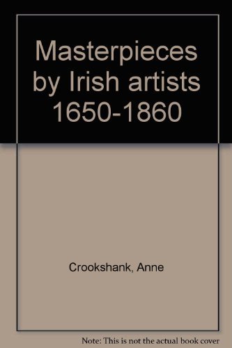 Stock image for MASTERPIECES BY IRISH ARTISTS 1660-1860 for sale by Don Kelly Books