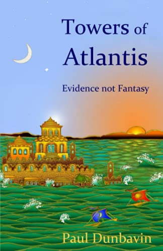 Stock image for Towers of Atlantis: Evidence not Fantasy for sale by Lucky's Textbooks