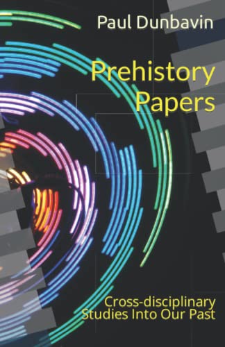 9780952502944: Prehistory Papers: Cross-disciplinary Studies Into Our Past
