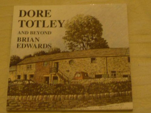 Dore, Totley and Beyond (9780952506430) by Edwards, Brian