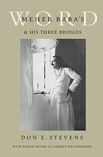 Meher Baba's Word & His Three Bridges (9780952509745) by Don E. Stevens
