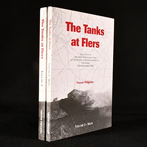 Beispielbild fr The Tanks at Flers. An Account of the First Use of Tanks in War at the Battle of Flers-Courcelette, the Somme, 15th September 1916. Volume 2 Maps zum Verkauf von Bernhard Kiewel Rare Books