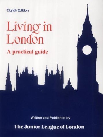 Imagen de archivo de Living in London: The Practical Guide a la venta por BooksRun