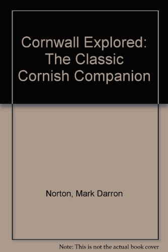 Stock image for Cornwall Explored: The Classic Cornish Companion for sale by Bahamut Media