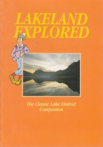 Imagen de archivo de Lakeland Explored: Classic Lake District Companion a la venta por WorldofBooks