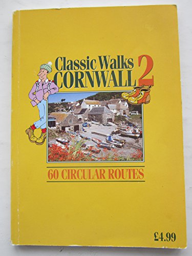 Stock image for CLASSIC WALKS CORNWALL 2: v. 2 (Classic Walks Cornwall: 60 Circular Walks) for sale by WorldofBooks
