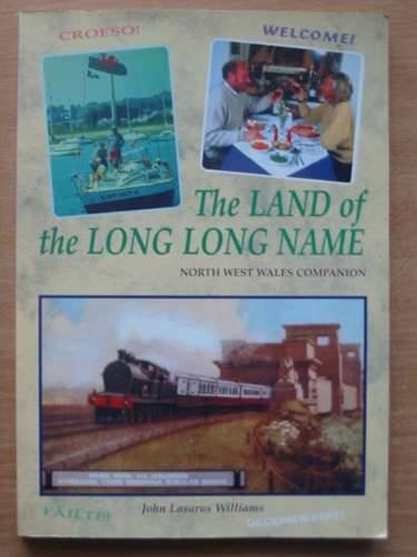 Stock image for The Land of the Long, Long Name: North West Wales Companion for sale by WorldofBooks