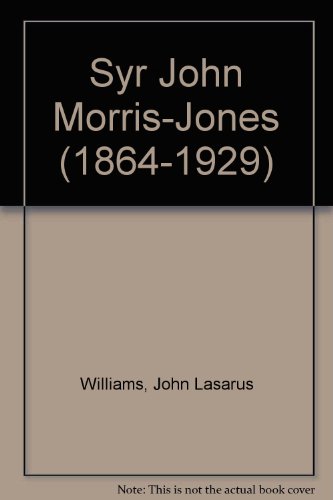 Stock image for Syr John Morris-Jones 1864-1929 for sale by Sue Lloyd-Davies Books