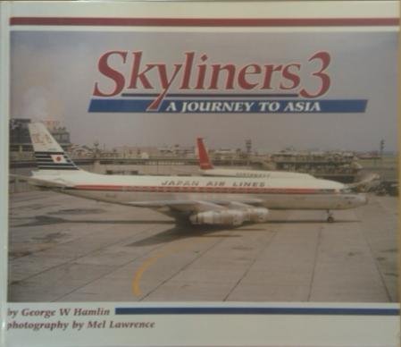 Skyliners 3: A Journey to Asia - Hamlin, George W.