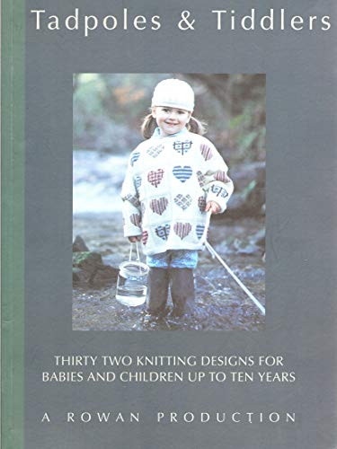 Imagen de archivo de Tadpoles & Tiddlers: Thirty Two Knitting Designs for Babies and Children Up to Ten Years a la venta por ThriftBooks-Atlanta