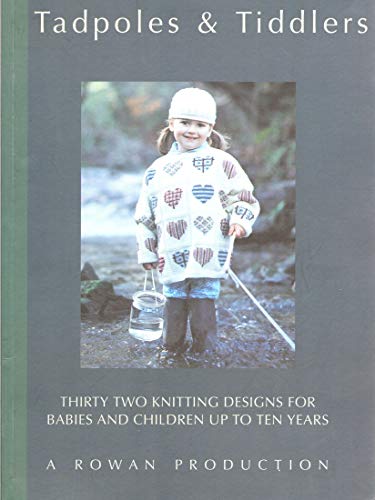 Stock image for Tadpoles & Tiddlers: Thirty Two Knitting Designs for Babies and Children Up to Ten Years for sale by ThriftBooks-Atlanta