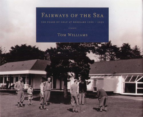 Stock image for Fairways of the Sea: 100 Years Golf at Rosslare, 1905-2005 for sale by WorldofBooks
