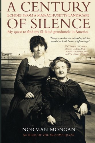 Beispielbild fr A Century of Silence - Echoes from a Massachusetts Landscape: My quest to find my ill-fated granduncle in America zum Verkauf von Paisleyhaze Books