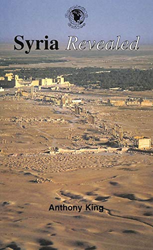 Beispielbild fr Syria Revealed: A Comprehensive Guide to the Country (Revelation Guides) zum Verkauf von medimops