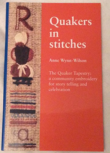 Beispielbild fr Quakers in Stitches: The Quaker Tapestry - A Community Embroidery for Story Telling and Celebration zum Verkauf von medimops