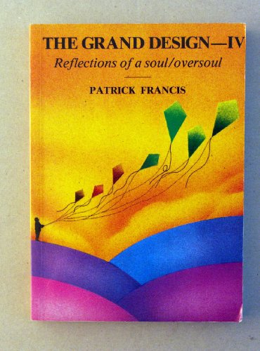 Stock image for The Grand Design: v. 4: Reflections of a Soul/Oversoul for sale by WorldofBooks